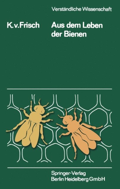 Karl v. Frisch - Aus dem Leben der Bienen, E-bok