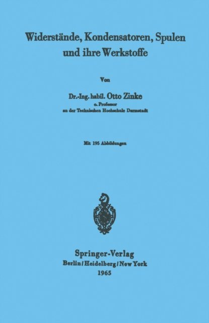 Otto Zinke - Widerstände, Kondensatoren, Spulen und ihre Werkstoffe, E-bok