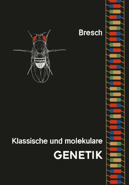 Carsten Bresch - Klassische und molekulare Genetik, E-bok