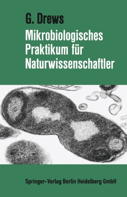 Gerhart Drews - Mikrobiologisches Praktikum für Naturwissenschaftler, E-bok