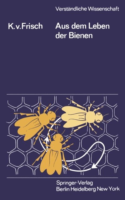 Karl v. Frisch - Aus dem Leben der Bienen, E-bok