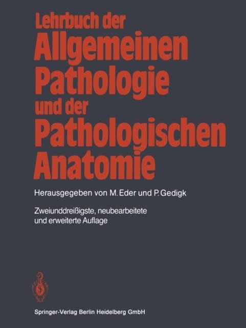 P. Gedigk, M. Eder - Lehrbuch der allgemeinen Pathologie und der pathologischen Anatomie, E-bok