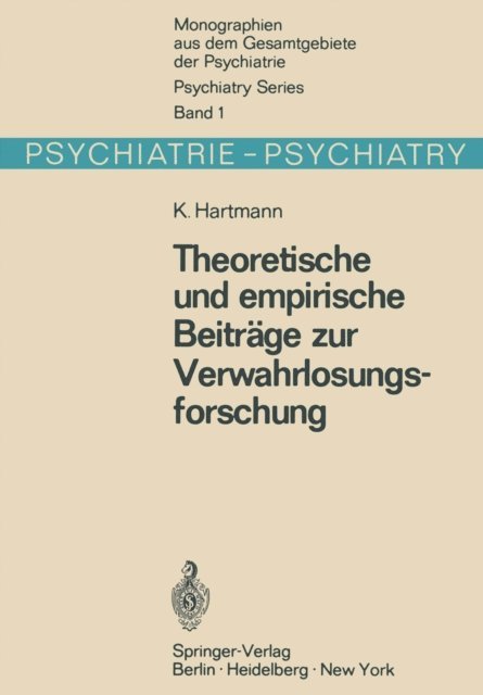 K. Hartmann - Theoretische und empirische Beiträge zur Verwahrlosungsforschung, E-bok
