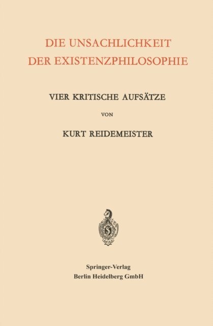 Kurt Reidemeister - Die Unsachlichkeit der Existenzphilosophie, E-bok