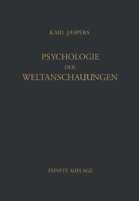 K. Jaspers - Psychologie der Weltanschauungen, E-bok