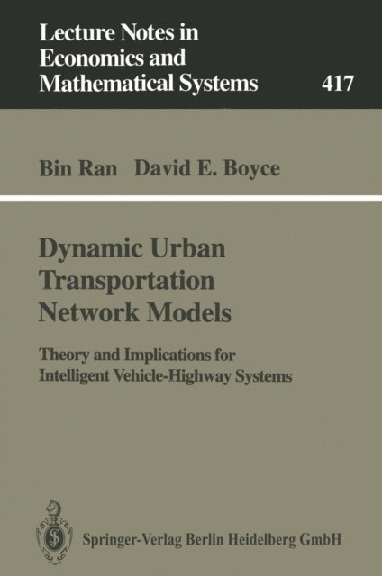 David Boyce, Bin Ran - Dynamic Urban Transportation Network Models, E-bok