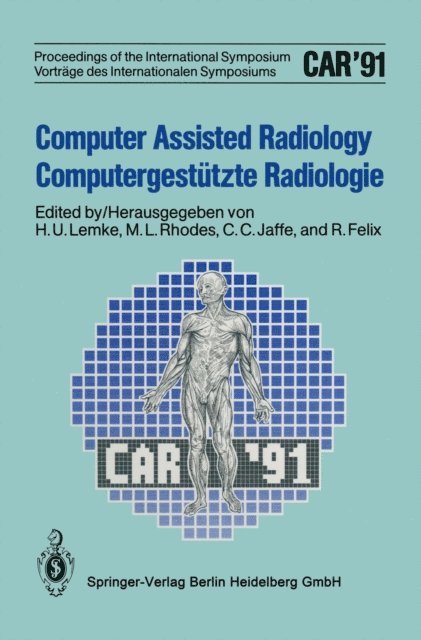 Roland Felix, C.C. Jaffe, Michael L. Rhodes, Heinz U. Lemke - Computer Assisted Radiology / Computergestutzte Radiologie, E-bok
