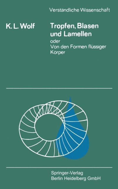 K.L. Wolf - Tropfen, Blasen und Lamellen oder Von den Formen flüssiger Körper, E-bok
