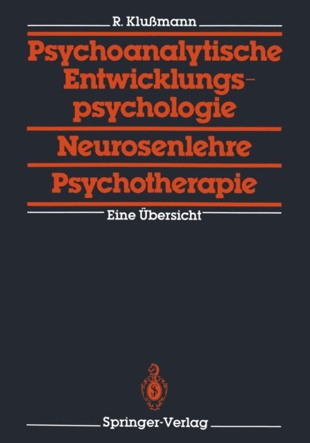 Rudolf Klumann - Psychoanalytische Entwicklungspsychologie, Neurosenlehre, Psychotherapie, E-bok
