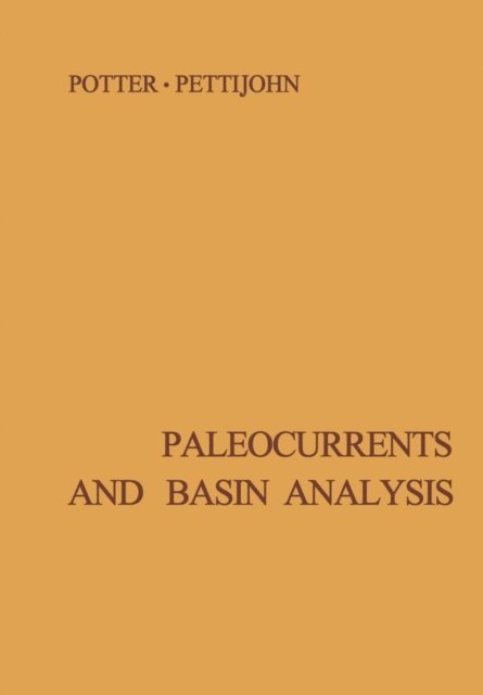 F. J. Pettijohn, P. E. Potter - Paleocurrents and Basin Analysis, E-bok