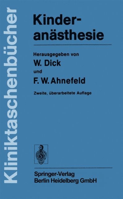 W. Niederer, P. Milewski, R. Krebs, H. Ewerbeck, W. Dick, K. D. Bachmann, F. W. Ahnefeld, F. W. Ahnefeld, W. Dick - Kinderanästhesie, E-bok