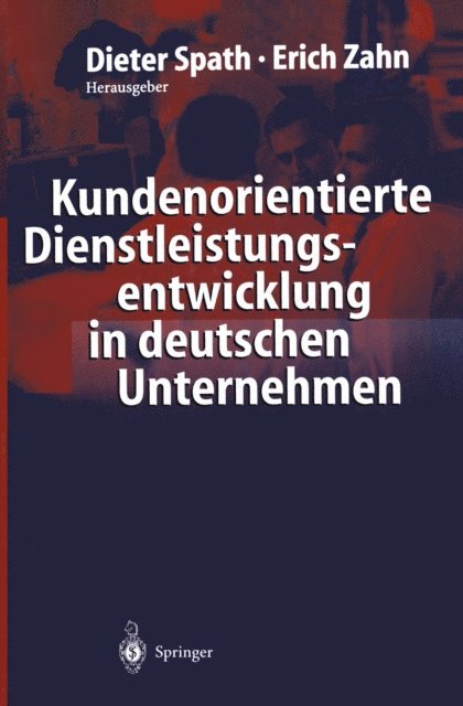 Erich Zahn, Dieter Spath - Kundenorientierte Dienstleistungsentwicklung in deutschen Unternehmen, E-bok