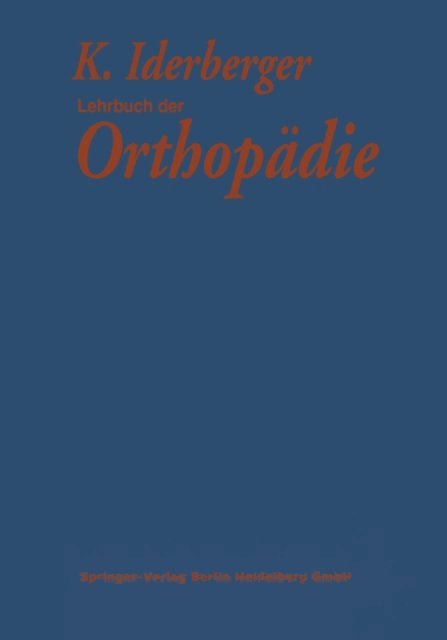 K. Idelberger - Lehrbuch der Orthopädie, E-bok