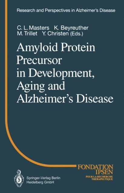 Marc Trillet, K. Beyreuther, C.L. Masters - Amyloid Protein Precursor in Development, Aging and Alzheimer's Disease, E-bok