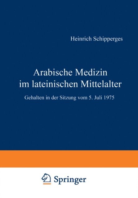 H. Schipperges - Arabische Medizin im lateinischen Mittelalter, E-bok
