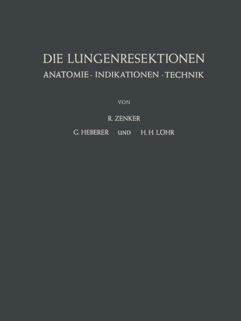 H.H. Lohr, G. Heberer, R. Zenker - Die Lungenresektionen, E-bok