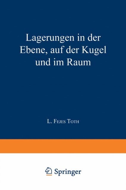 L. Fejes Toth - Lagerungen in der Ebene auf der Kugel und im Raum, E-bok