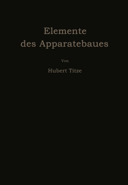 Hubert Titze - Elemente des Apparatebaues, E-bok