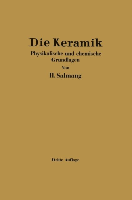 Hermann Salmang - Die physikalischen und chemischen Grundlagen der Keramik, E-bok