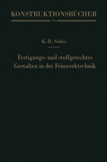 Karl-Heinz Sieker - Fertigungs- und stoffgerechtes Gestalten in der Feinwerktechnik, E-bok