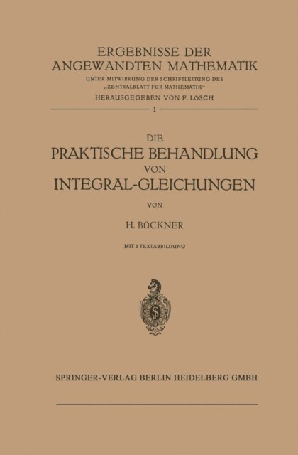 Hans Buckner - Die Praktische Behandlung von Integral-Gleichungen, E-bok