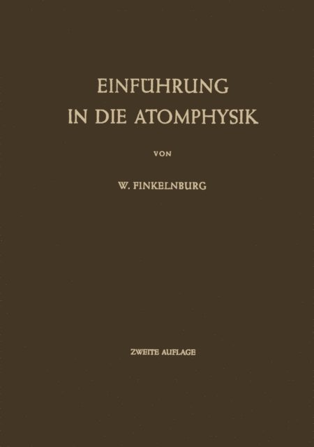 Wolfgang Finkelnburg - Einführung in die Atomphysik, E-bok