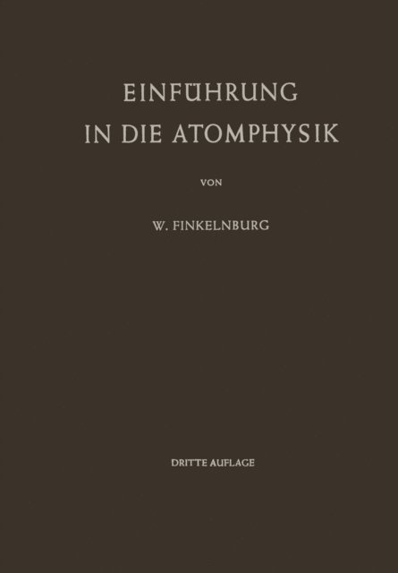 Wolfgang Finkelnburg - Einführung in die Atomphysik, E-bok