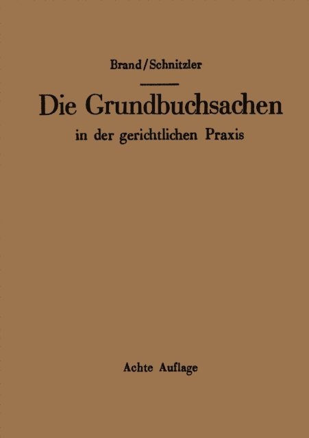 Leo Schnitzler, Arthur Brand - Die Grundbuchsachen in der gerichtlichen Praxis, E-bok