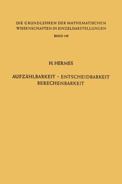 Hans Hermes - Aufzählbarkeit, Entscheidbarkeit, Berechenbarkeit, E-bok