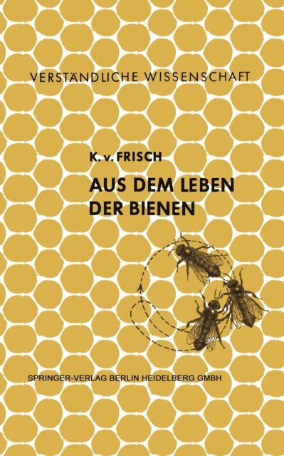 Karl v. Frisch - Aus dem Leben der Bienen, E-bok