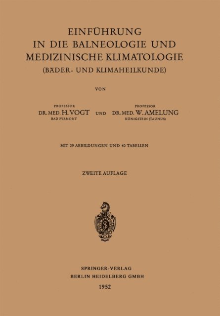 Walther Amelung, Heinrich Vogt - Einführung in die Balneologie und medizinische Klimatologie (Bäder- und Klimaheilkunde), E-bok