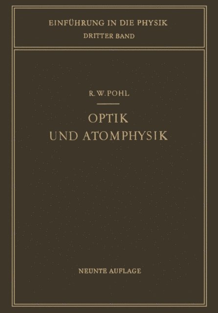 Robert W. Pohl - Optik und Atomphysik, E-bok