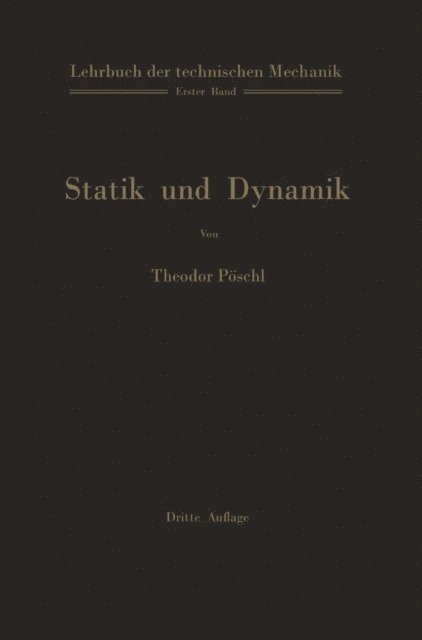 Theodor Poschl - Lehrbuch der technischen Mechanik für Ingenieure und Physiker, E-bok