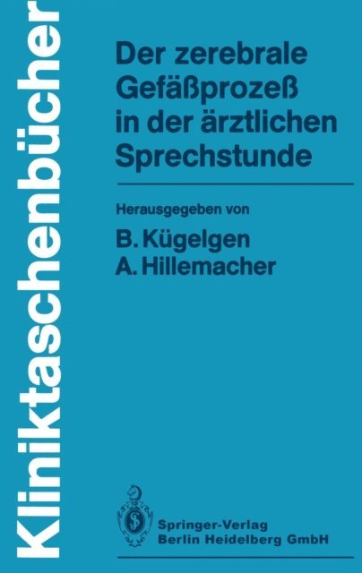 August Hillemacher, Bernhard Kugelgen - Der zerebrale Gefäßprozeß in der ärztlichen Sprechstunde, E-bok