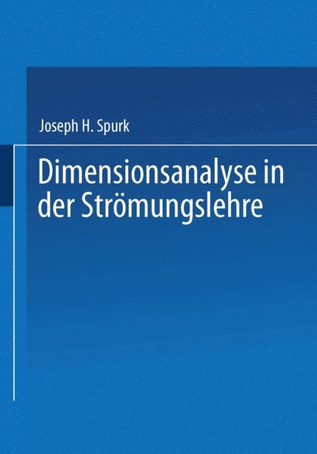 Joseph H. Spurk - Dimensionsanalyse in der Strömungslehre, E-bok