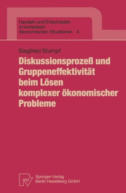 Siegfried Stumpf - Diskussionsprozeß und Gruppeneffektivität beim Lösen komplexer ökonomischer Probleme, E-bok