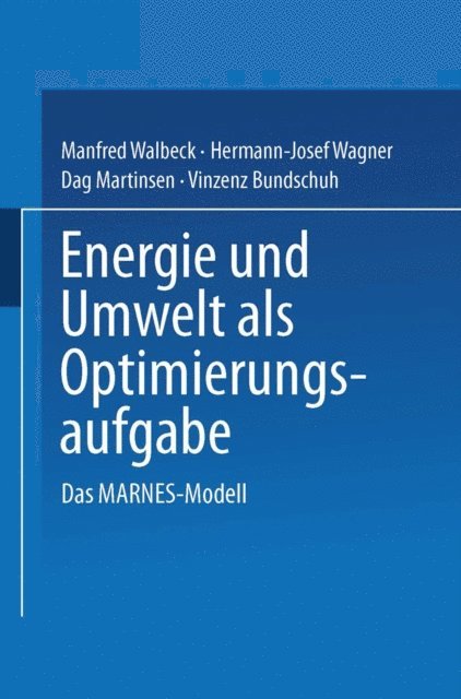 Vinzenz Bundschuh, Dag Martinsen, Hermann-Josef Wagner, Manfred Walbeck - Energie und Umwelt als Optimierungsaufgabe, E-bok