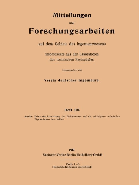 Karl Arno Seyrich - Ueber die Einwirkung des Ziehprozesses auf die wichtigsten technischen Eigenschaften des Stahles, E-bok