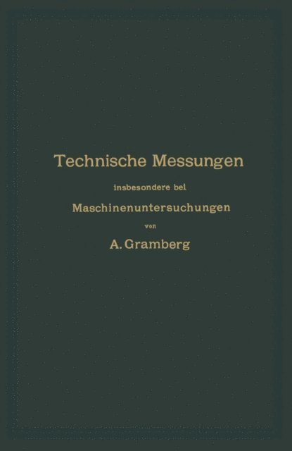 Anton Gramberg - Technische Messungen insbesondere bei Maschinenuntersuchungen, E-bok