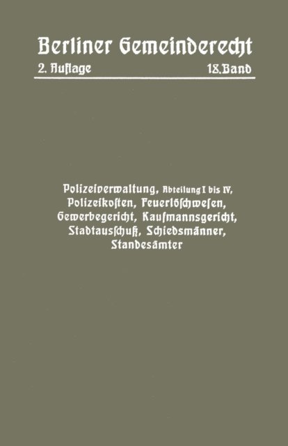 Magistra Magistrat - Polizeiverwaltung, Abteilung I–IV, Polizeikosten, Feuerlöschwesen, Gewerbegericht, Kaufmannsgericht, Stadtausschuß, Schiedsmänner, Standesämter, E-bok