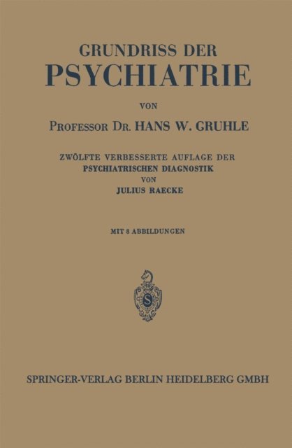 Julius Raecke, Hans W. Gruhle - Grundriss der Psychiatrie, E-bok