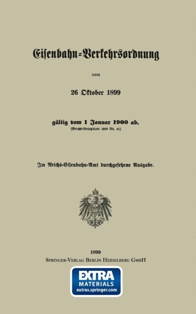 Georg Eger - Eisenbahn-Verkehrsordnung vom 26 Oktober 1899 gültig vom 1 Januar 1900 ab. (Reichs-Gesetzblatt 1899 Nr. 41), E-bok