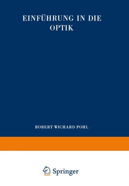 Robert Wichard Pohl - Einführung in die Optik, E-bok