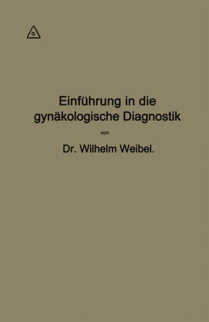 Wilhelm Weibel - Einführung in die gynäkologische Diagnostik, E-bok