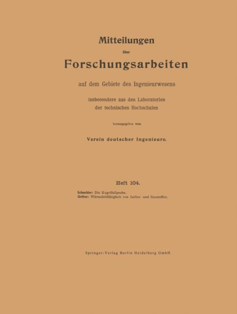 Heinrich Grober, John J. Schneider - Mitteilungen über Forschungsarbeiten auf dem Gebiete des Ingenieurwesens insbesondere aus den Laboratorien der technischen Hochschulen, E-bok