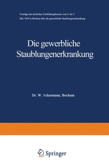 W. Schurmann, H. Schridde, K. W. Jotten, A. Bohme - Die gewerbliche Staublungenerkrankung, E-bok