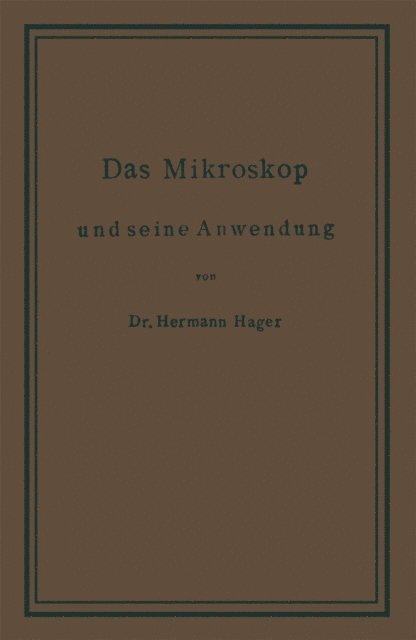 Hermann Hager - Das Mikroskop und seine Anwendung, E-bok