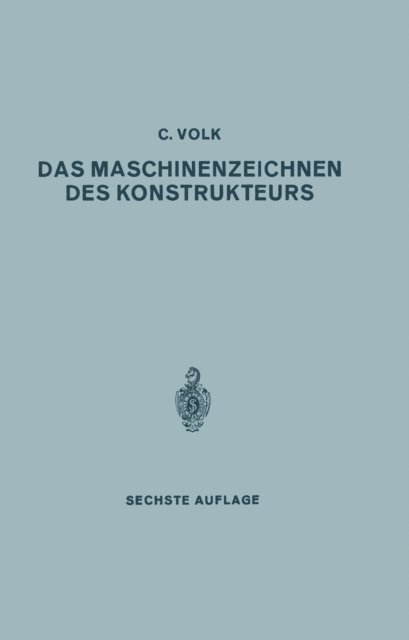 C. Volk - Das Maschinenzeichnen des Konstrukteurs, E-bok
