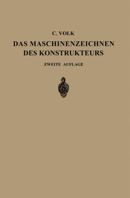 Carl Volk - Das Maschinenzeichnen des Konstrukteurs, E-bok