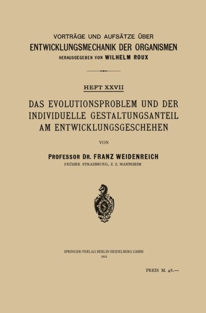 Franz Weidenreich, Wilhelm Roux - Das Evolutionsproblem und der Individuelle Gestaltungsanteil am Entwicklungsgeschehen, E-bok